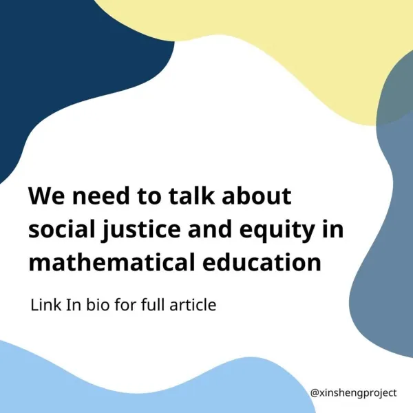 We need to talk about social justice and equity in mathematical education.