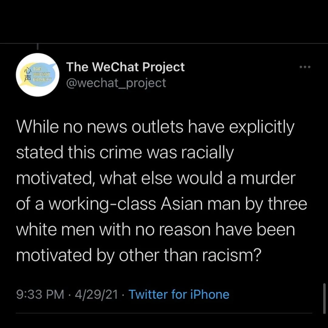 While no news outlets have explicitly stated this crime was racially motivated, what else would a murder of a working-class Asian man by three white men with no reason have been motivated by other than racism?