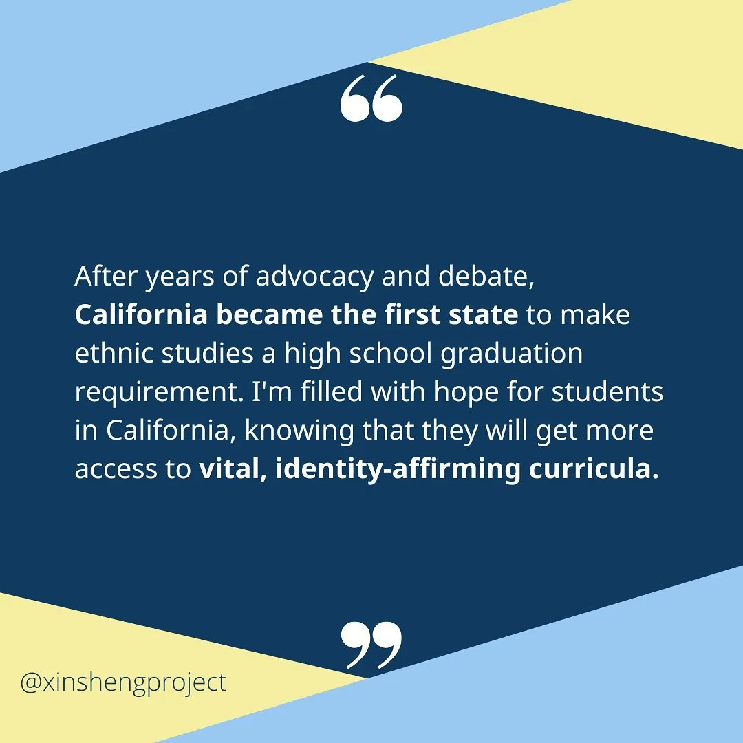 After years of advocacy and debate, California became the first state to make ethnic studies a high school graduation requirement. I am filled with hope for students in California, knowing that they will get more access to vital, identity-affirming curricula.