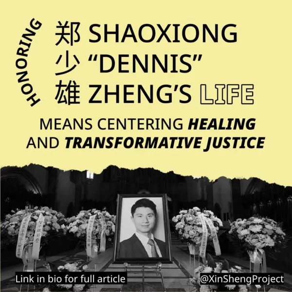 Honoring Shaoxiong “Dennis” Zheng’s Life Means Centering Healing and Transformative Justice