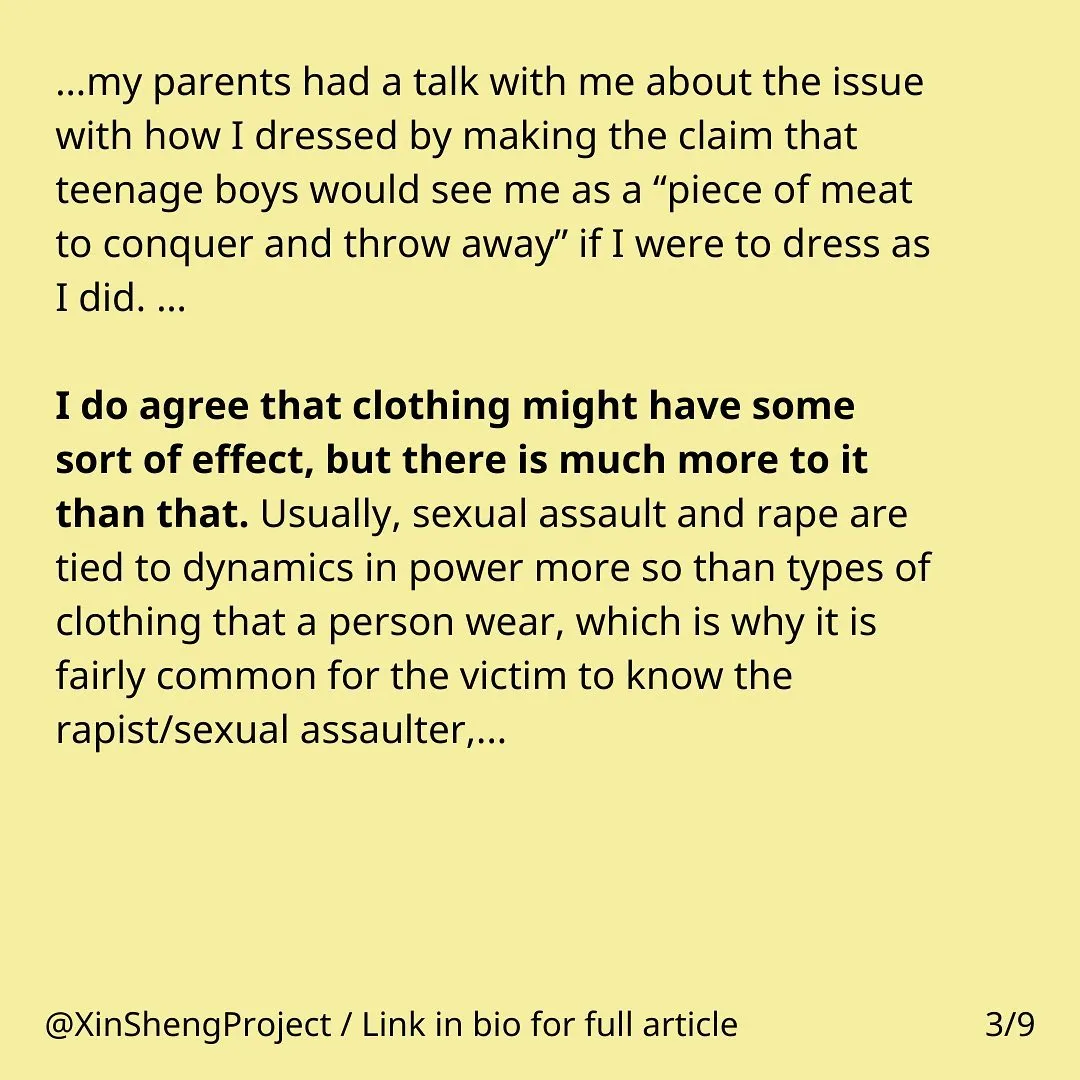 Yellow background with black text, some in bold.

Text states: ...my parents had a talk with me about the issue with how I dressed by making the claim that teenage boys would see me as a “piece of meat to conquer and throw away” if I were to dress as I did. … 

I do agree that clothing might have some sort of effect, but there is much more to it than that. Usually, sexual assault and rape are tied to dynamics in power more so than types of clothing that a person wear, which is why it is fairly common for the victim to know the rapist/sexual assaulter…