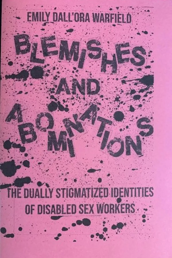 book cover for Blemishes and Abominations: The Dually Stigmatized Identities of Disabled Sex Workers